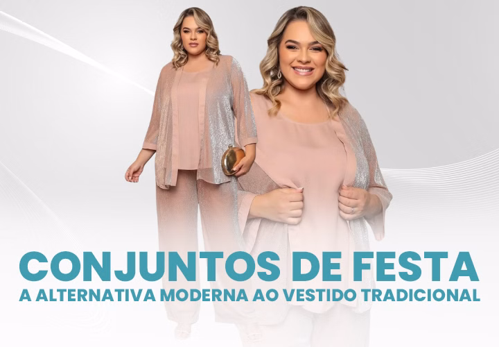 Conjuntos de Festa: a Alternativa Moderna ao Vestido Tradicional
