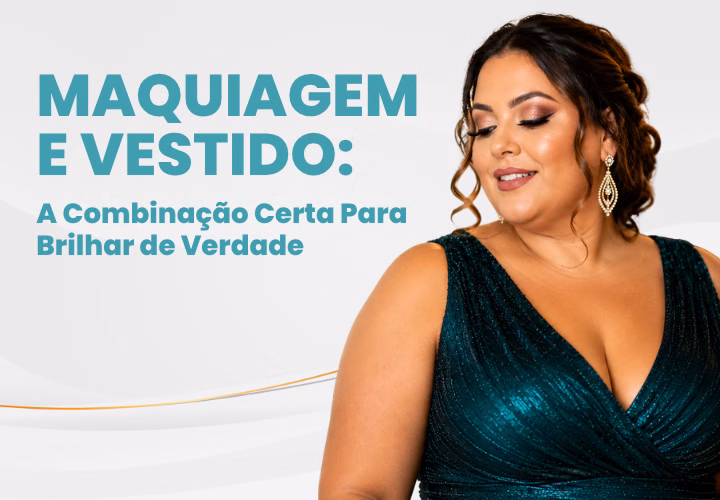 Maquiagem que Combina com Cada Tipo de Vestido de Festa: O Guia Completo